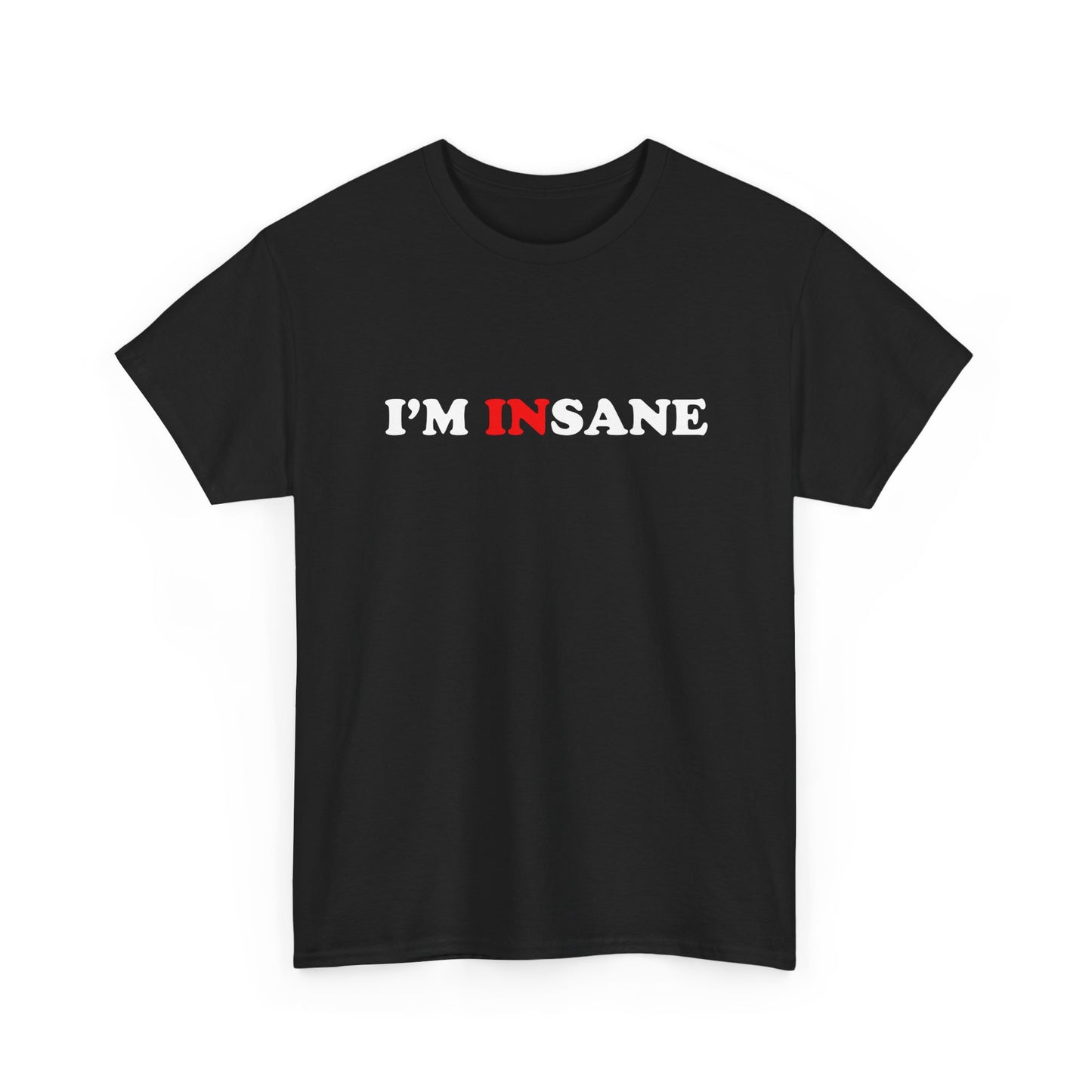I'm INsane | T-Shirt