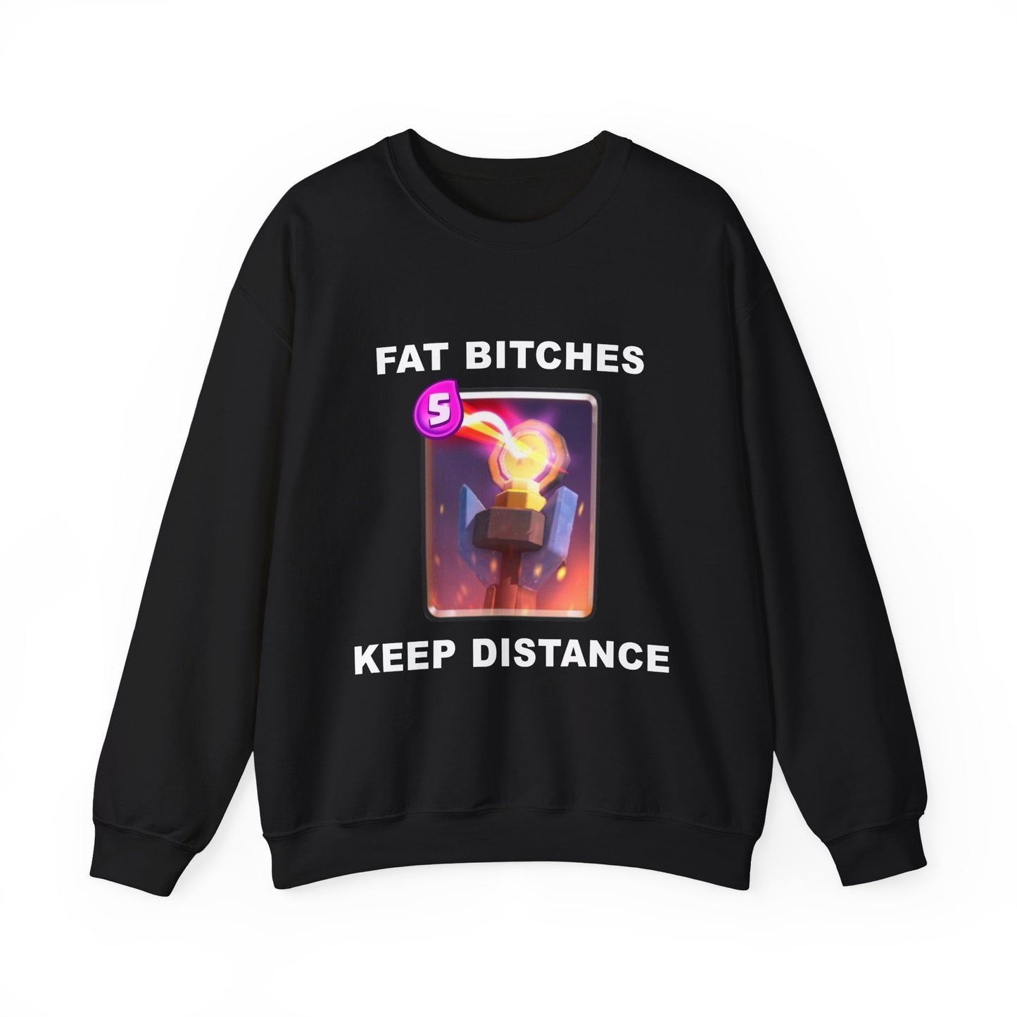Fat Bitches Keep Distance | Sweatshirt