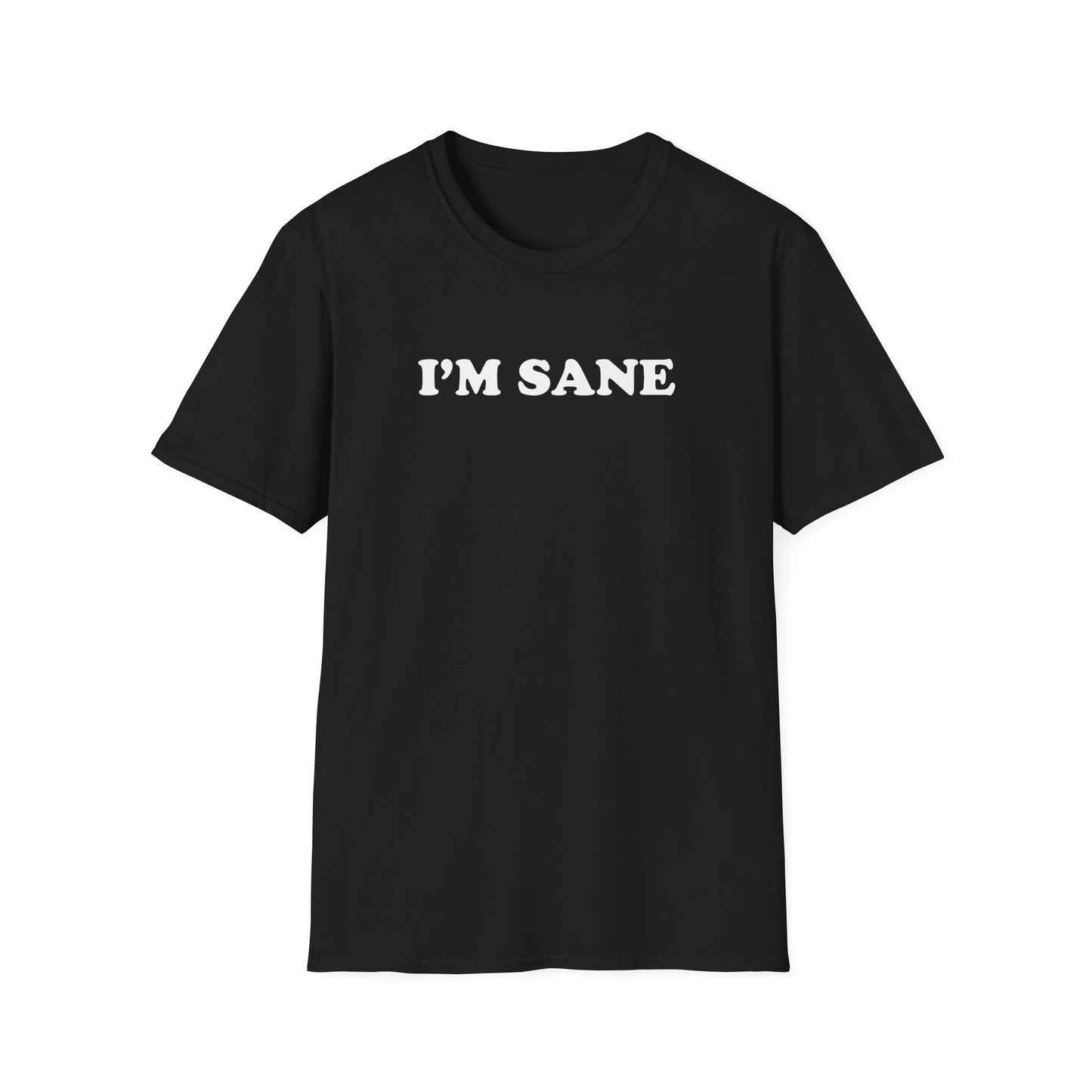 I'm Sane | T-Shirt