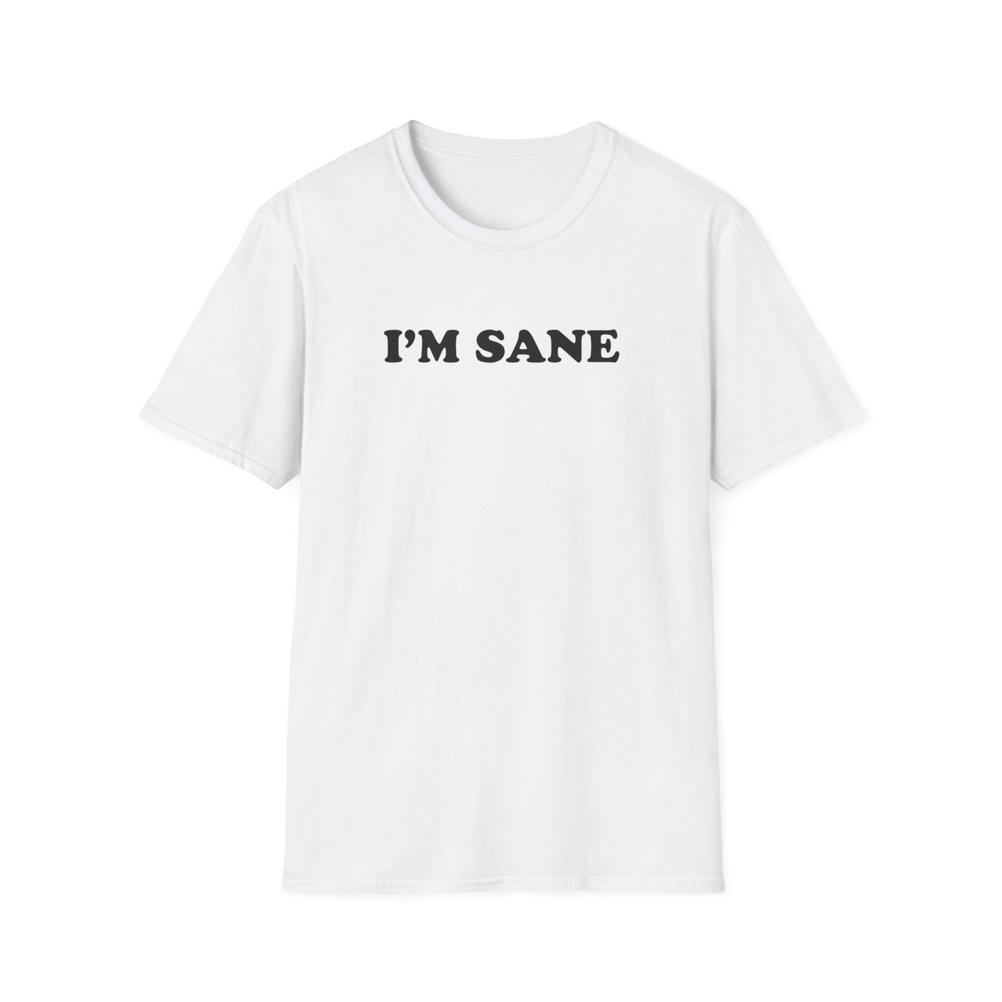 I'm Sane | T-Shirt