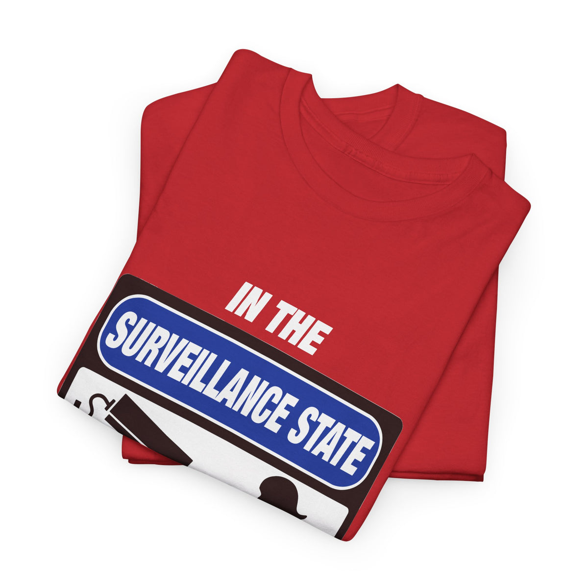 In the Surveillance State We’re All Cam Girls T-Shirt