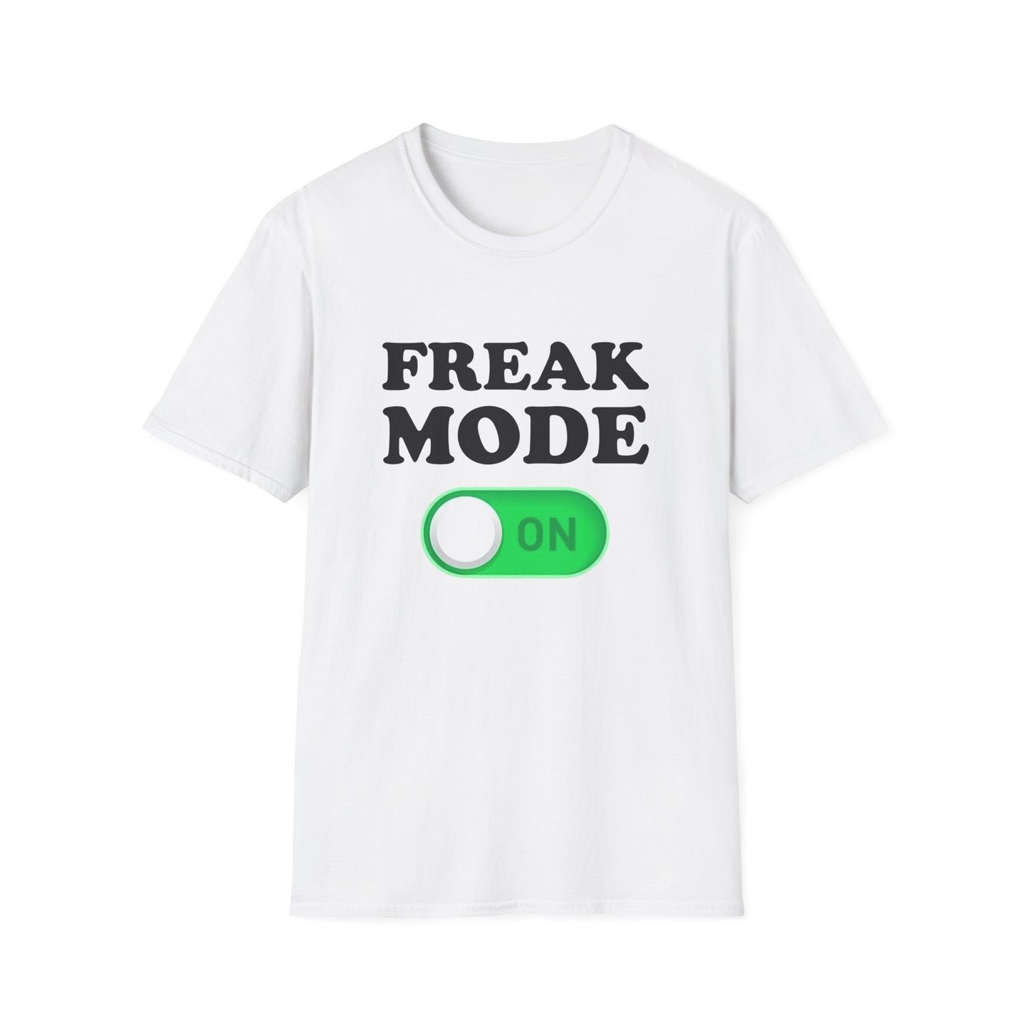 Freak Mode On | T-Shirt