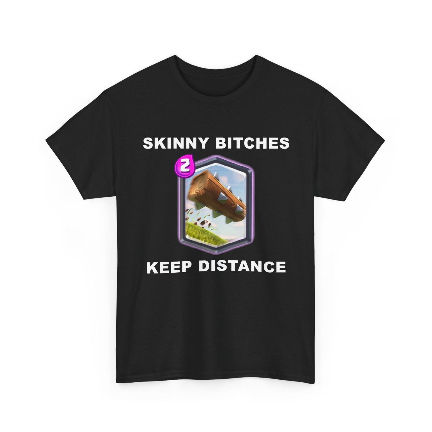 Skinny Bitches Keep Distance | T-Shirt