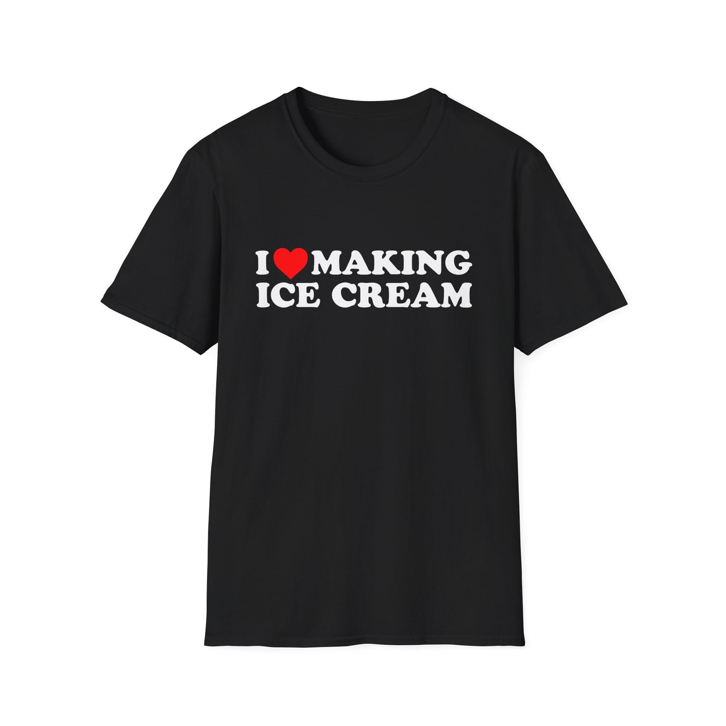 I Love Making Ice Cream | T-Shirt
