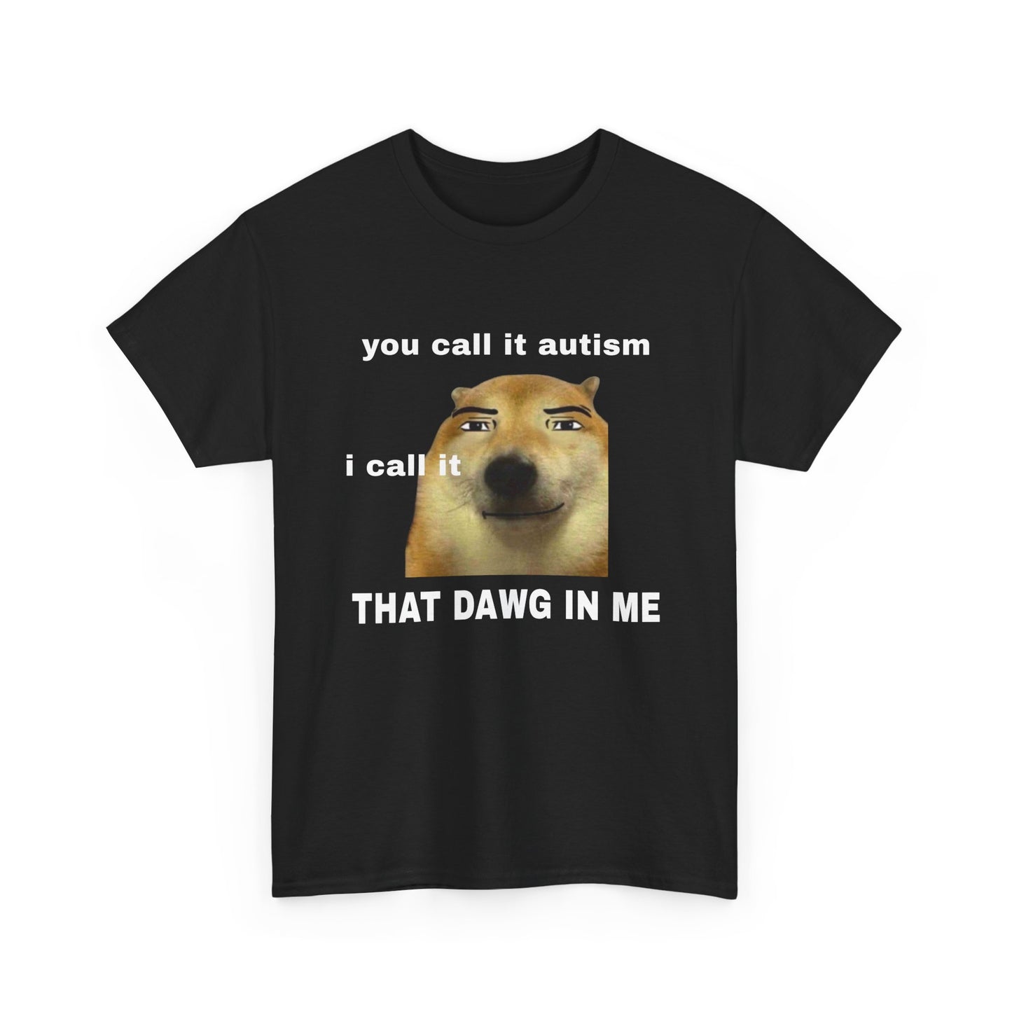 That Dawg In Me | T-Shirt
