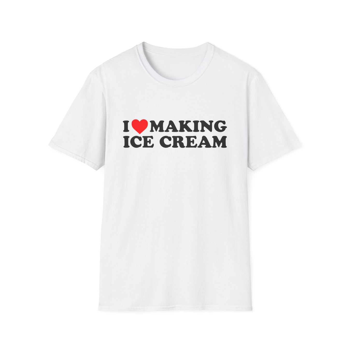 I Love Making Ice Cream | T-Shirt