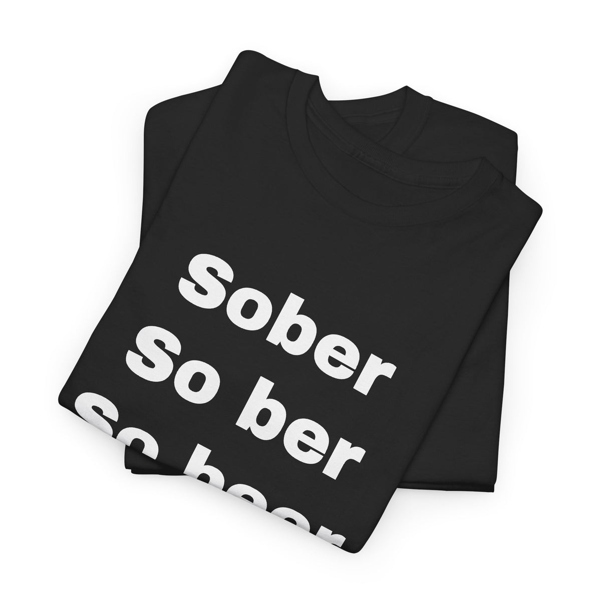Sober So ber So beer So beer? T-Shirt