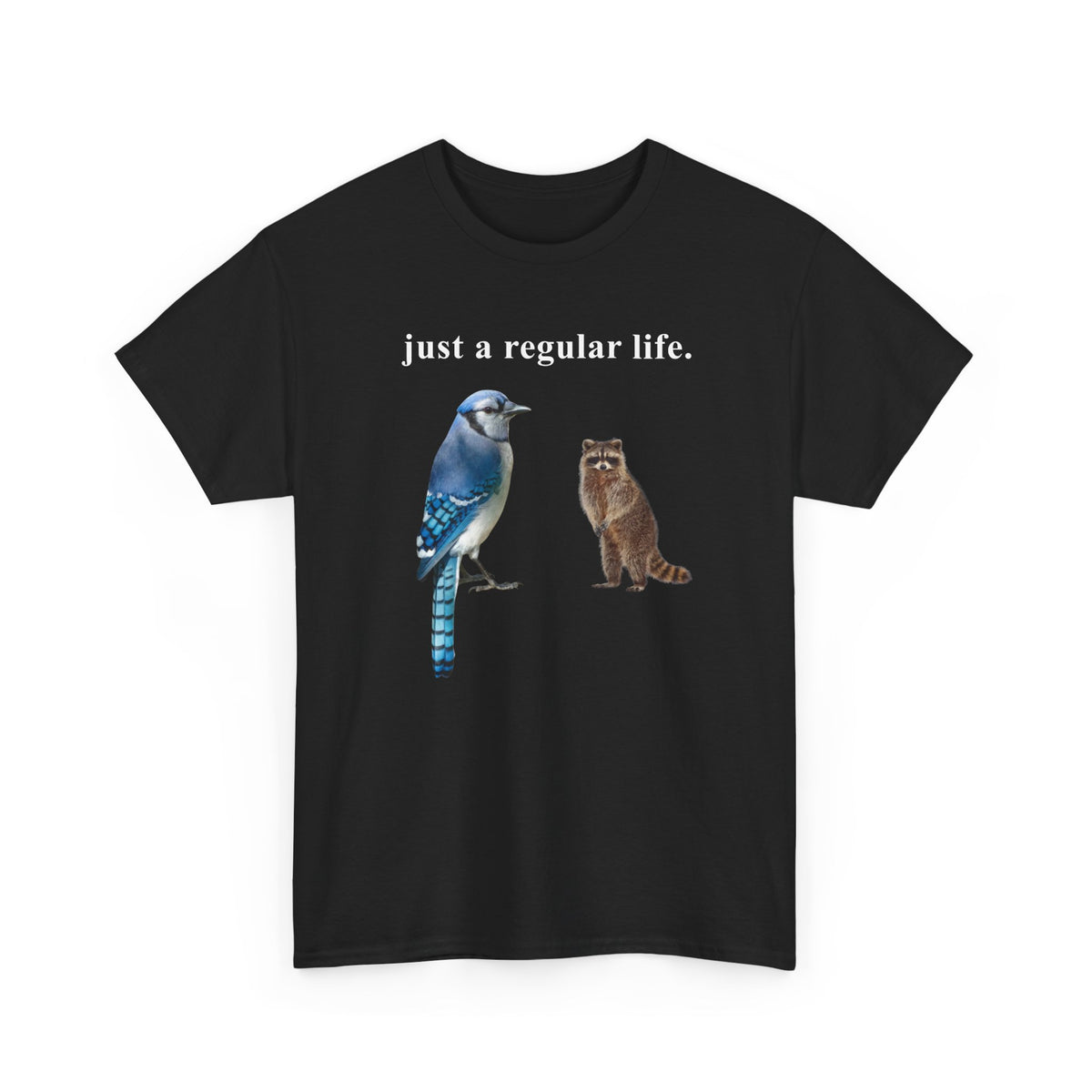 Just a Regular Life | T-Shirt