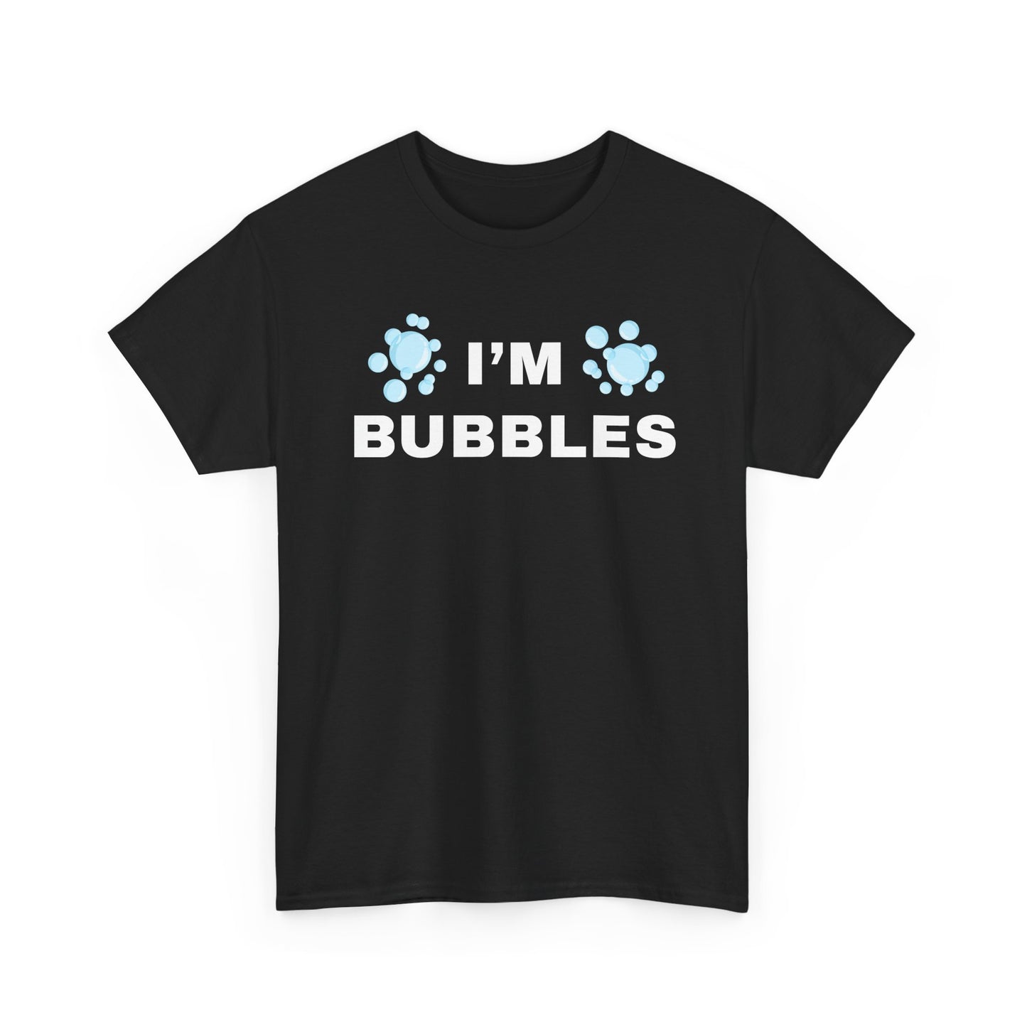 I’m Bubbles | T-Shirt