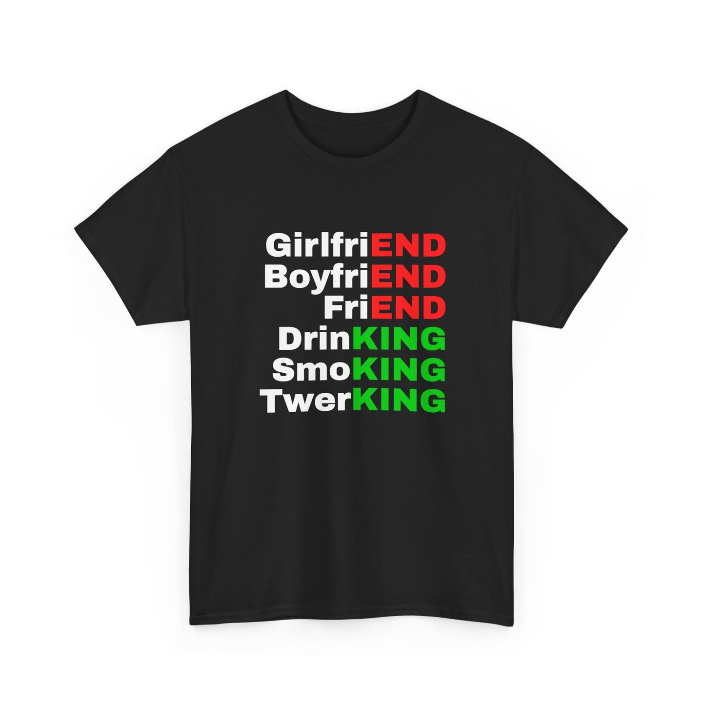 GirfriEND BoyfriEND FriEND DrinKING SmoKING TwerKING | T-Shirt