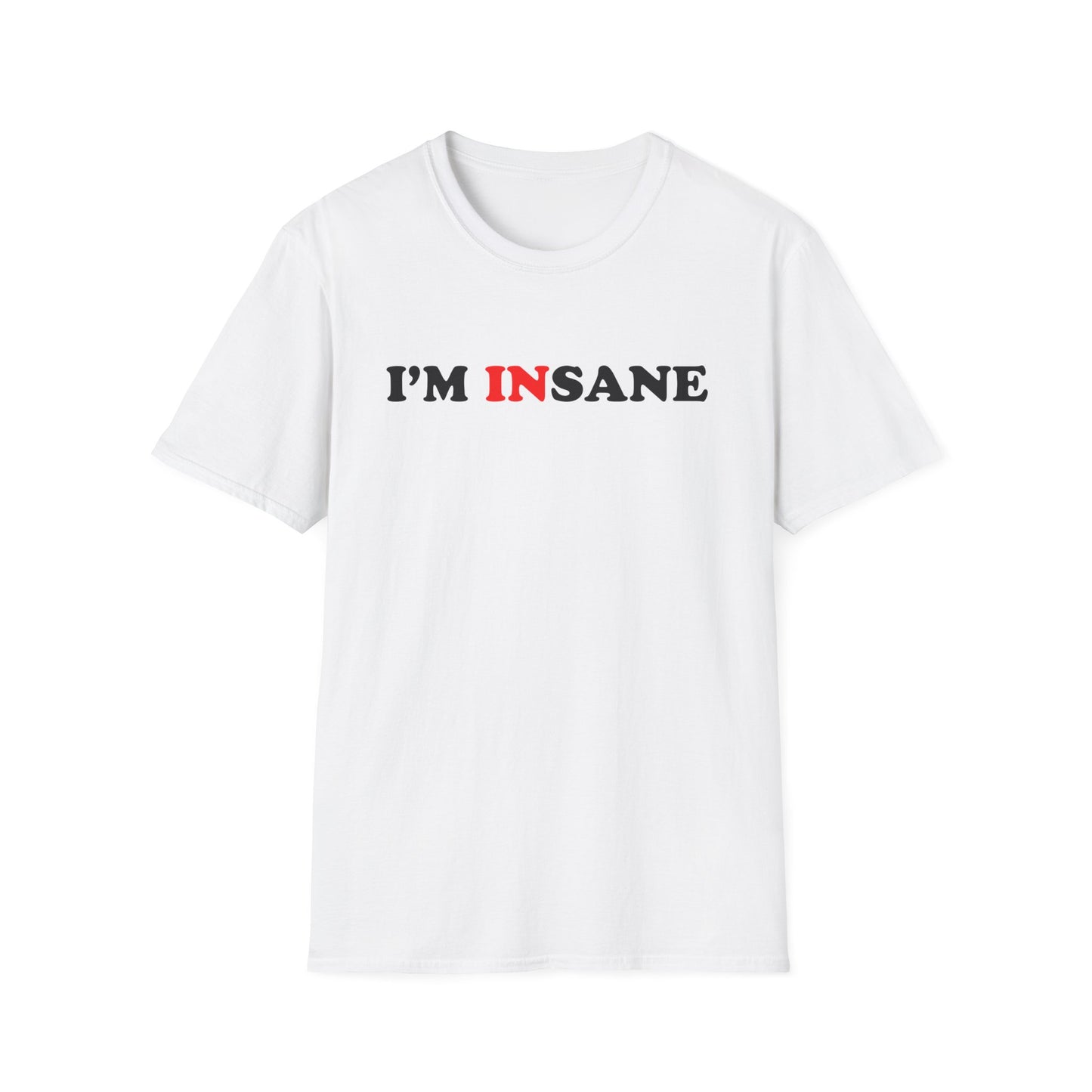 I'm INsane | T-Shirt