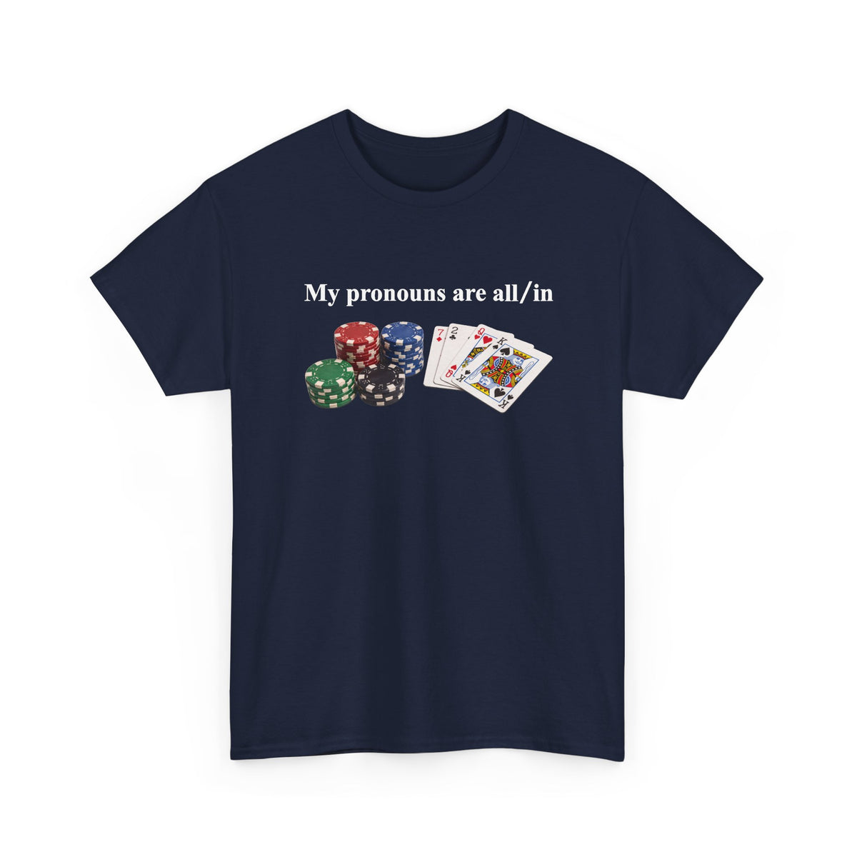My Pronouns Are All In T-Shirt
