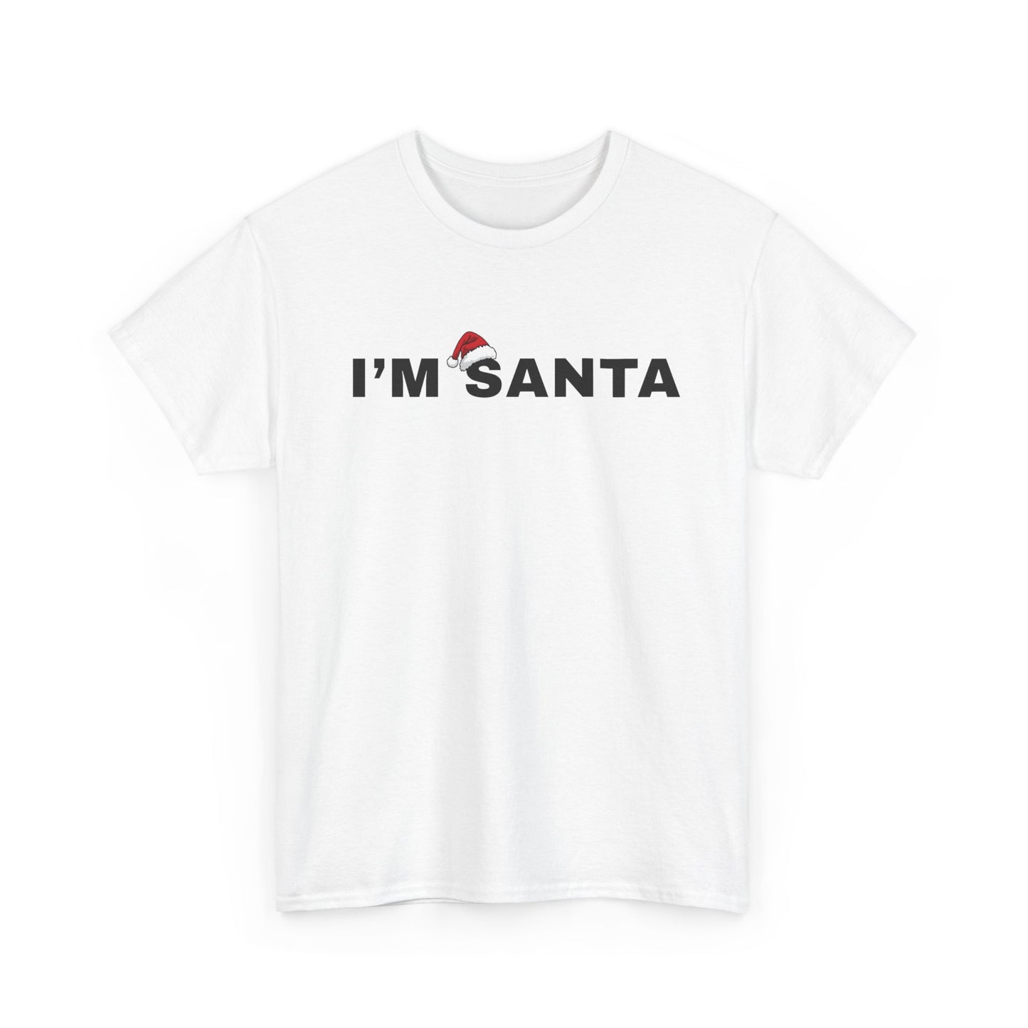 I’m Santa | T-Shirt