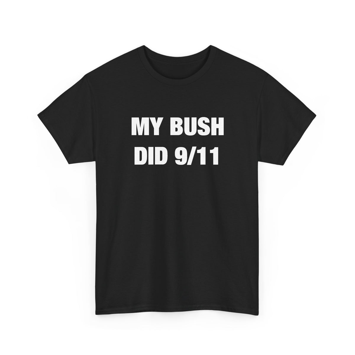 My Bush Did 9/11 T-Shirt