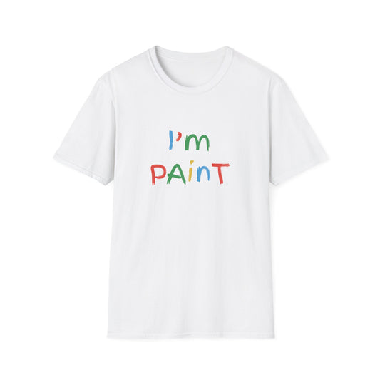 I'm Paint | T-Shirt