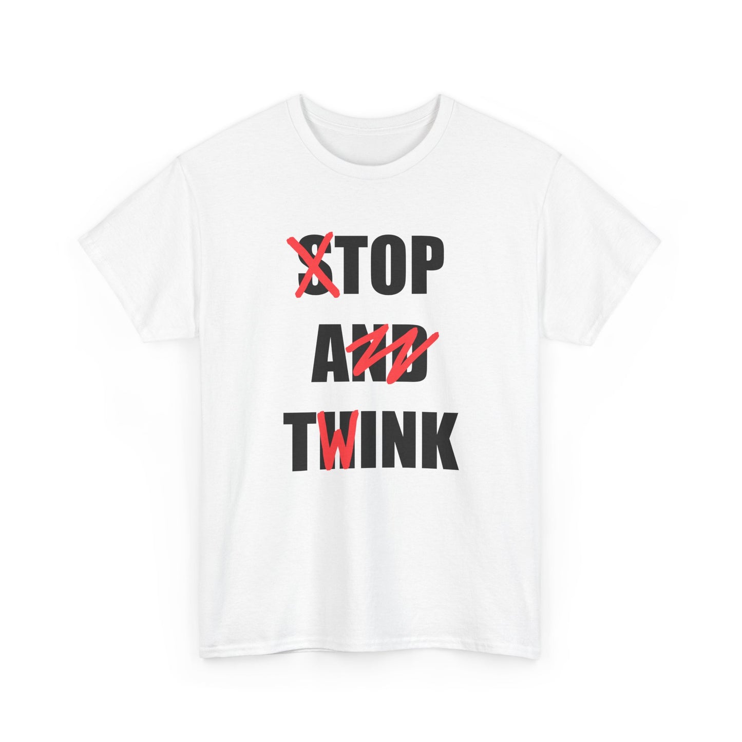 Stop and Think (Top A Twink) | T-Shirt