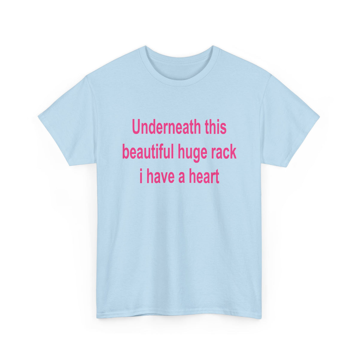 Underneath this beautiful huge rack I have a heart T-Shirt