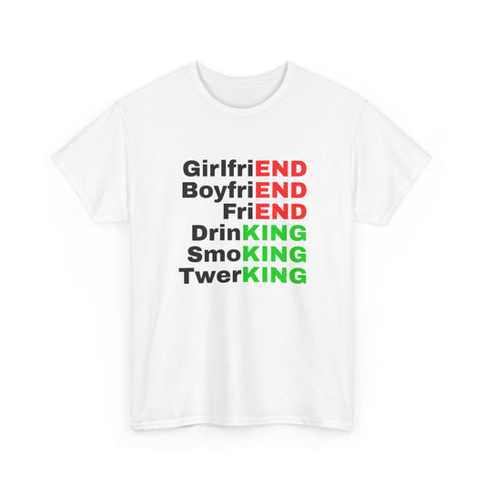 GirfriEND BoyfriEND FriEND DrinKING SmoKING TwerKING | T-Shirt