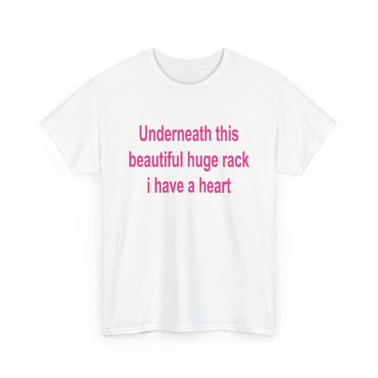 Underneath this beautiful huge rack I have a heart T-Shirt