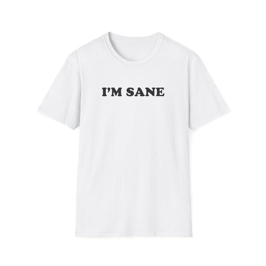 I'm Sane | T-Shirt