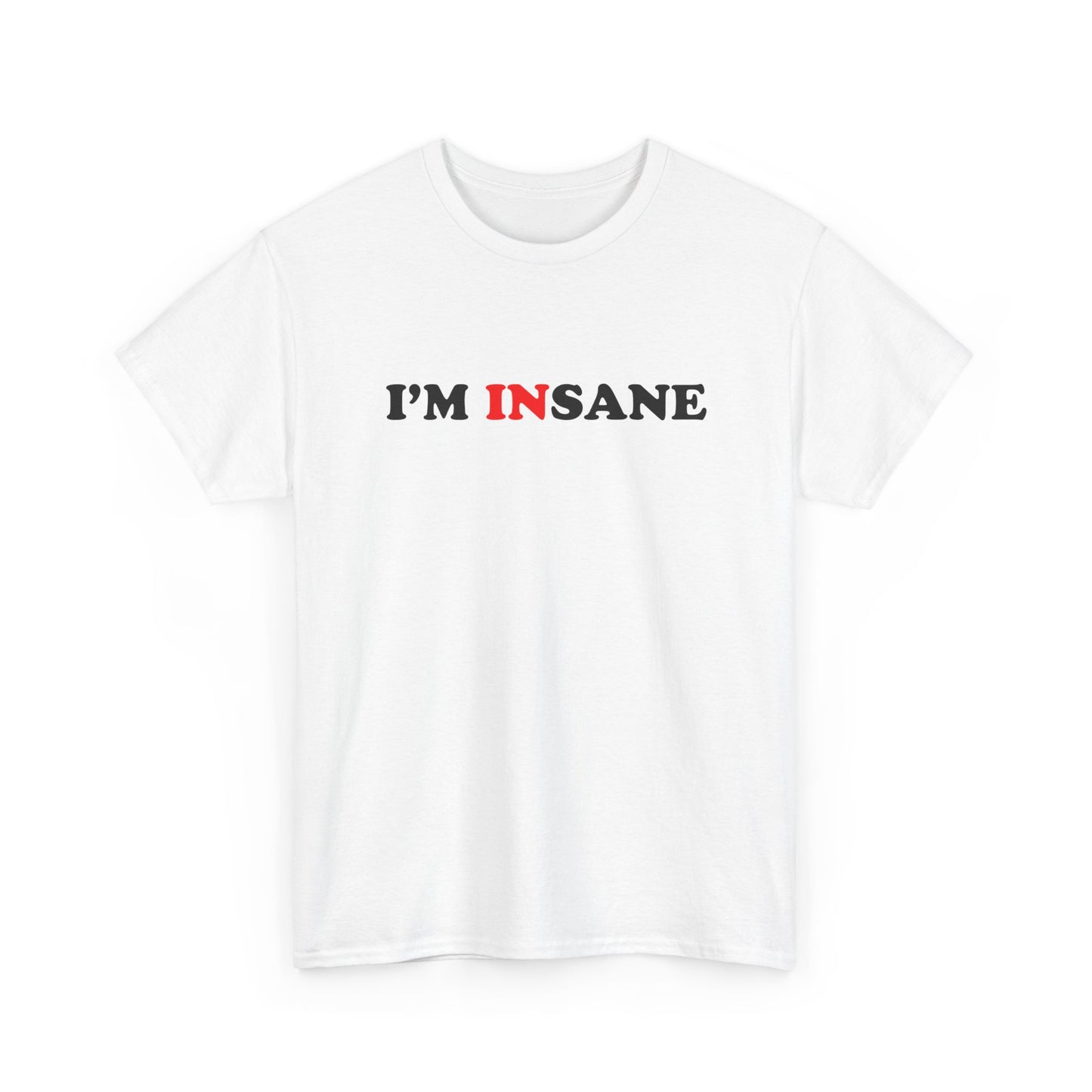 I'm INsane | T-Shirt