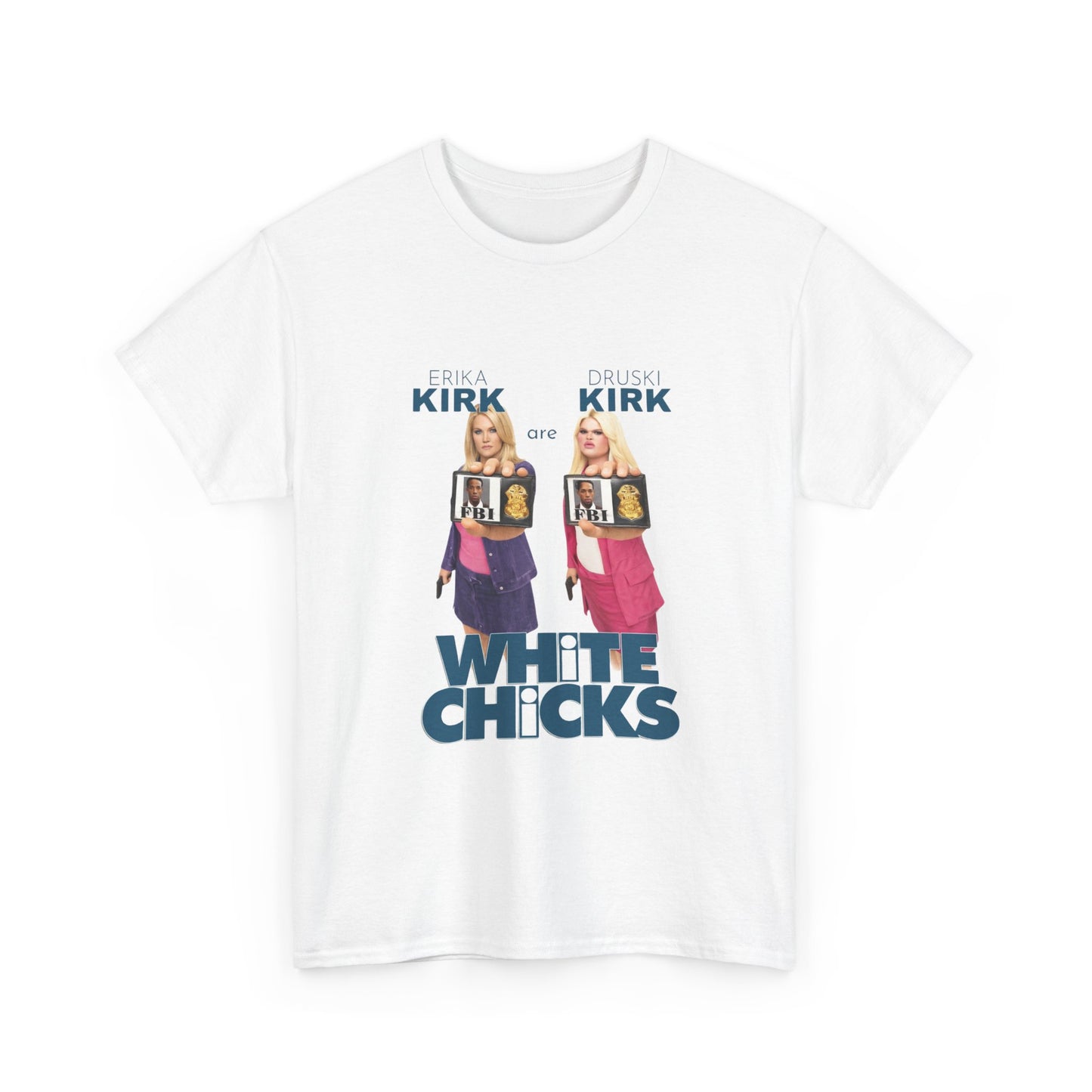 White Chicks Erika Kirk & Druski Kirk | T-Shirt