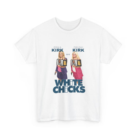 White Chicks Erika Kirk & Druski Kirk | T-Shirt