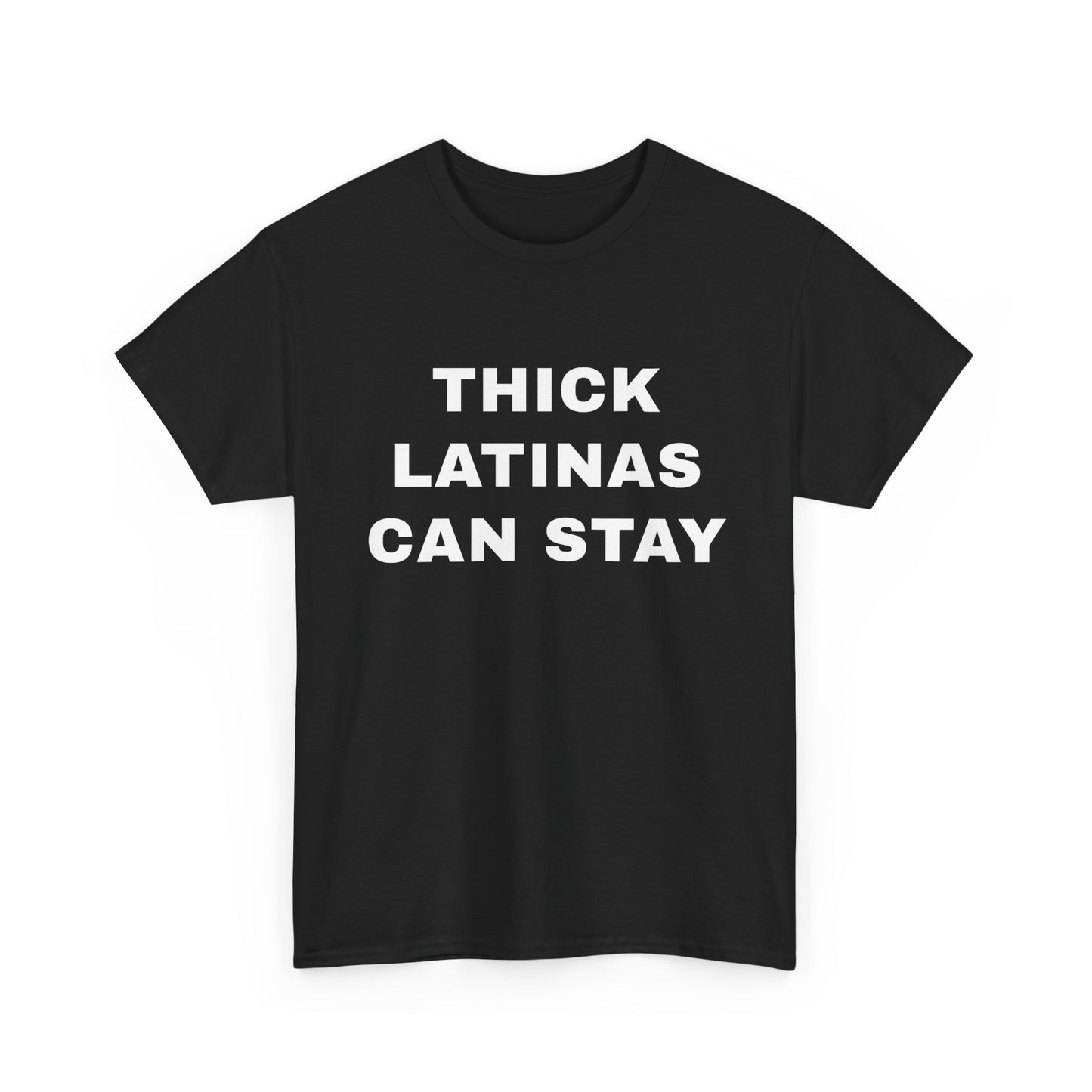 Thick Latinas Can Stay | T‑Shirt