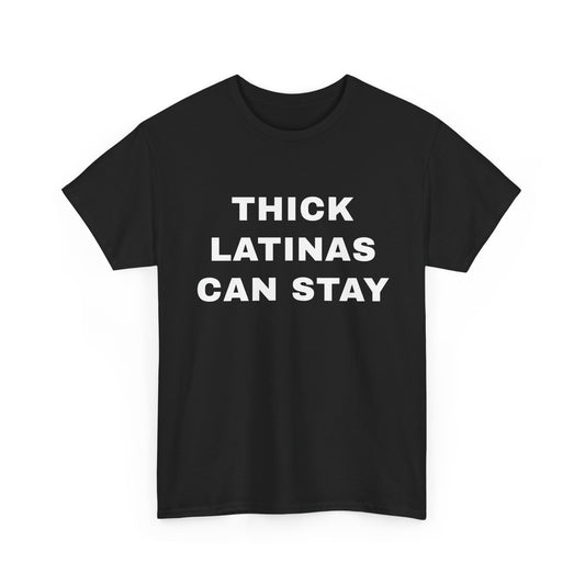 Thick Latinas Can Stay | T‑Shirt