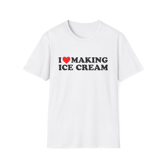 I Love Making Ice Cream | T-Shirt