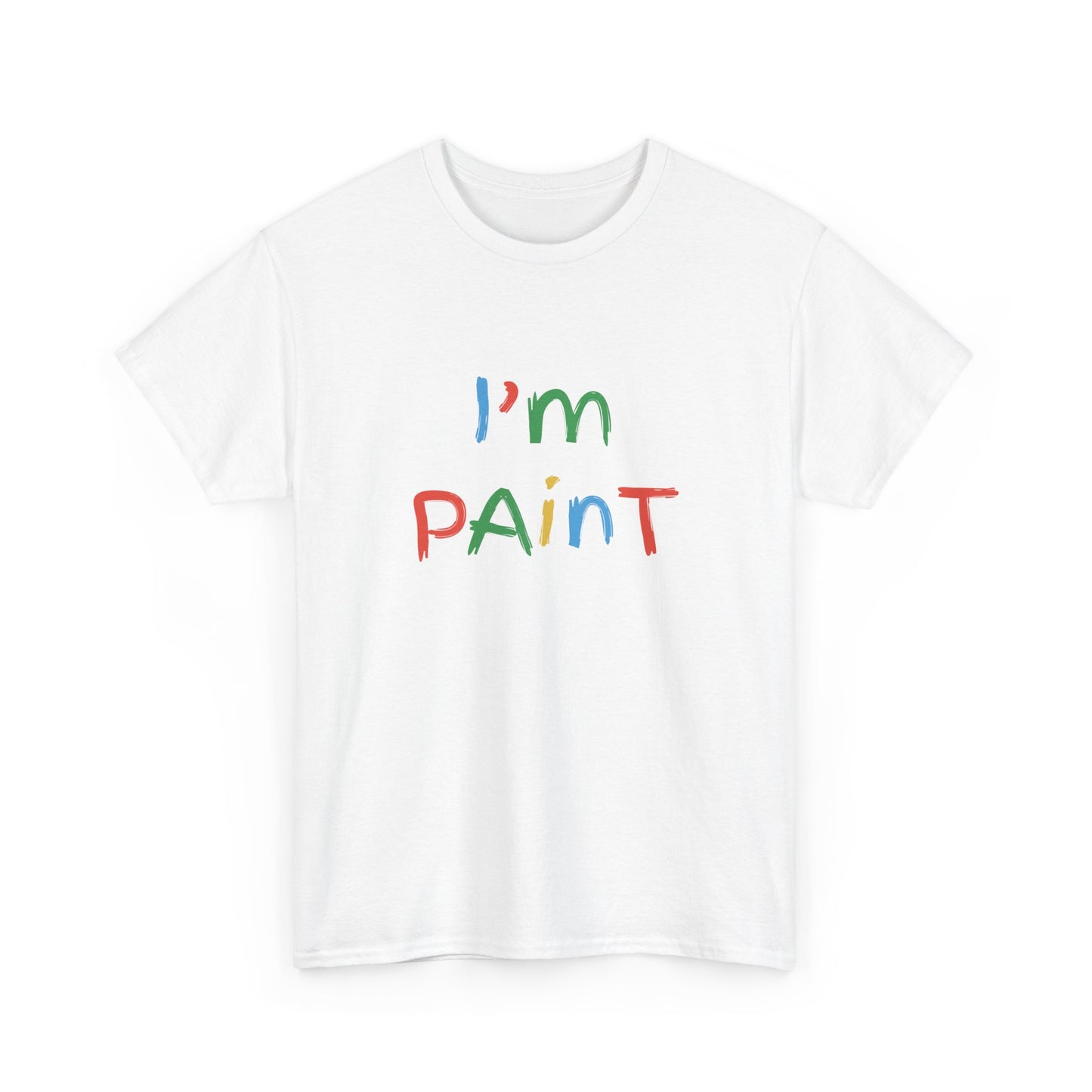 I'm Paint | T-Shirt
