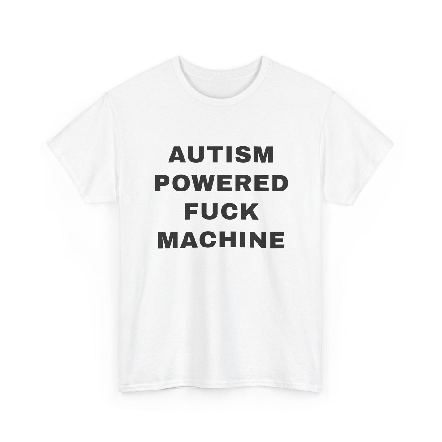 Autism Powered Fuck Machine | T-Shirt