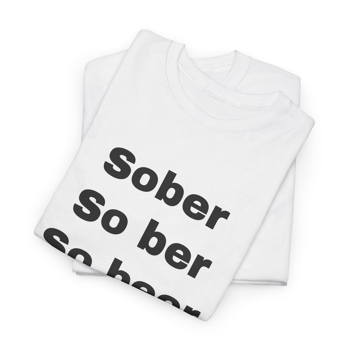 Sober So ber So beer So beer? T-Shirt