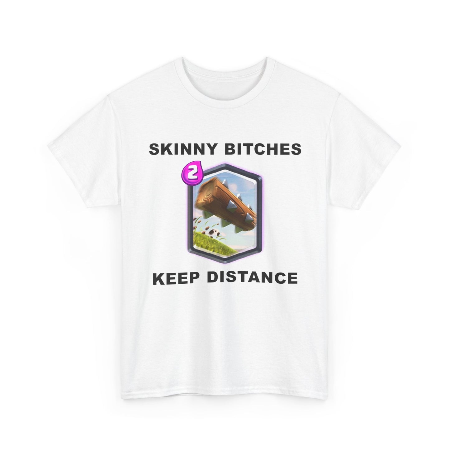 Skinny Bitches Keep Distance | T-Shirt