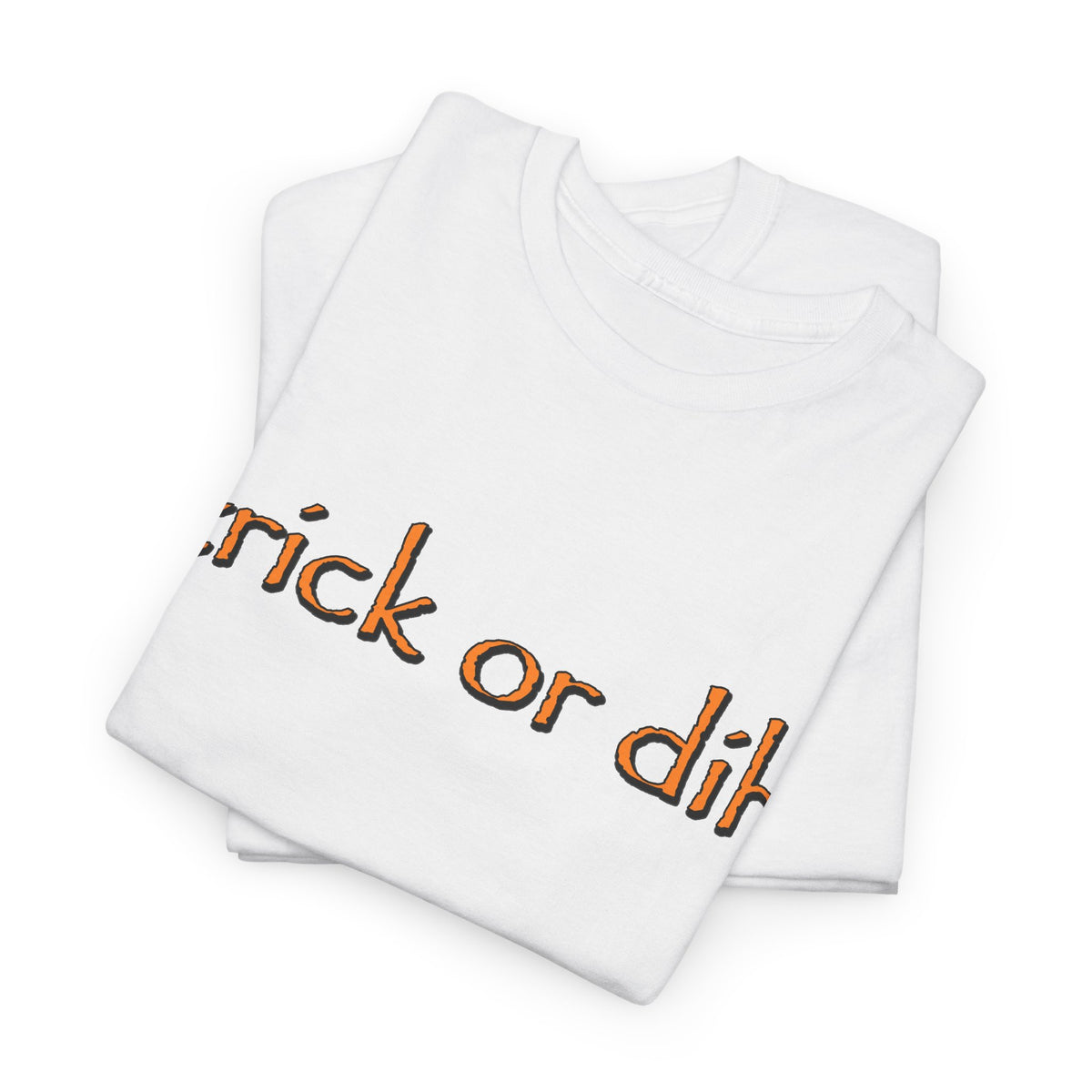 Trick or Dih Halloween T-Shirt