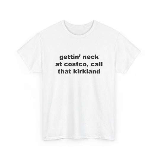 gettin' neck T-Shirt