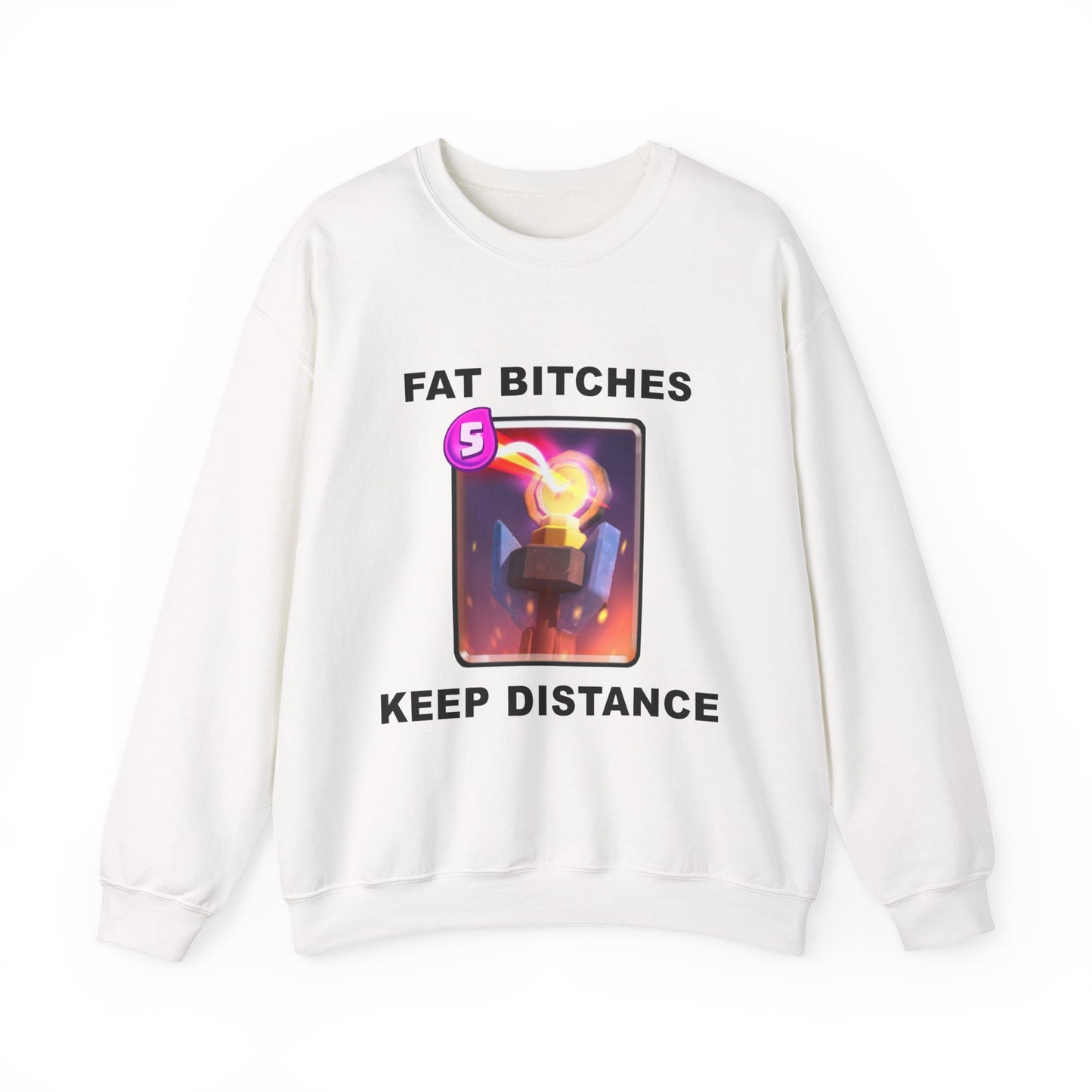 Fat Bitches Keep Distance | Sweatshirt