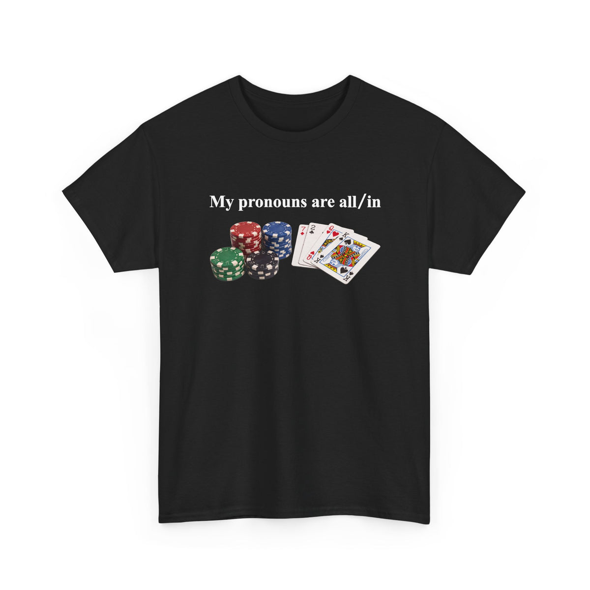 My Pronouns Are All In T-Shirt