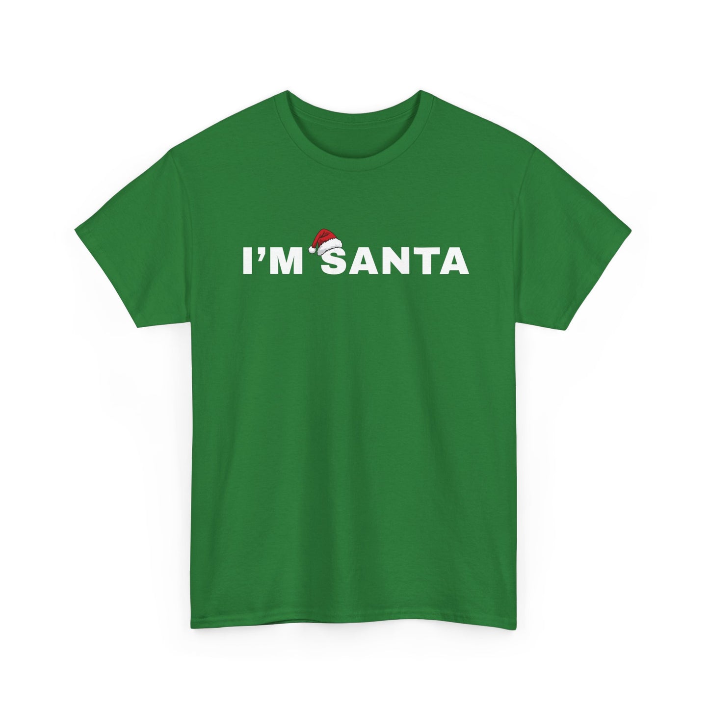 I’m Santa | T-Shirt