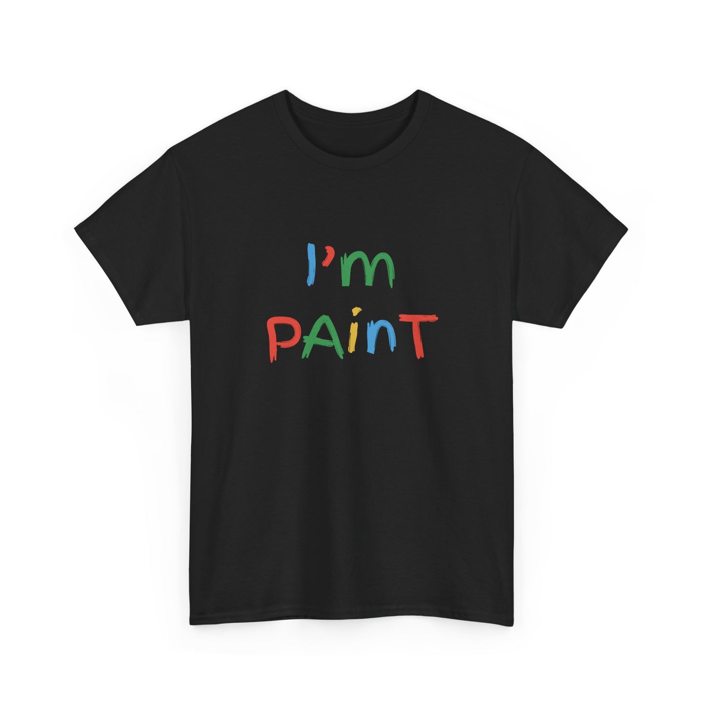 I'm Paint | T-Shirt