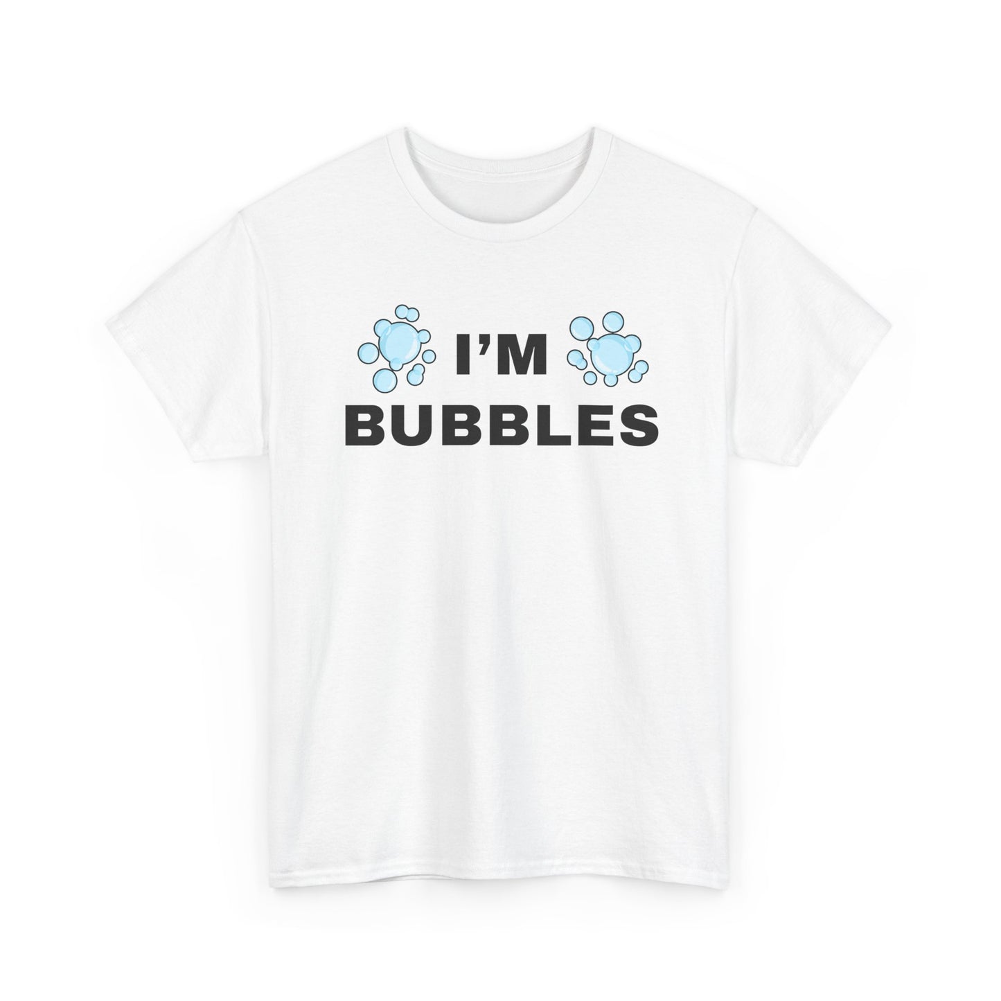 I’m Bubbles | T-Shirt