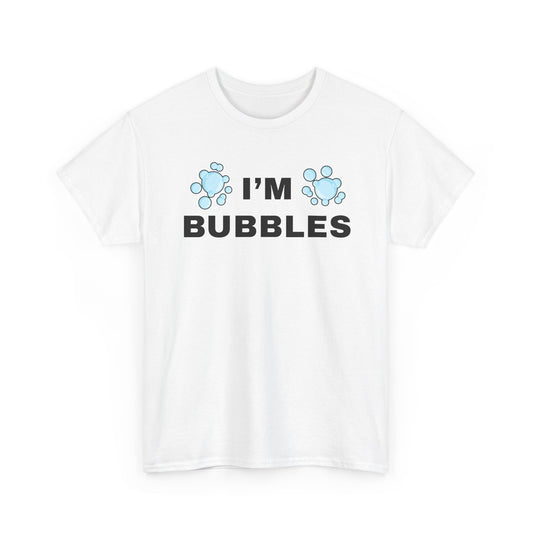 I’m Bubbles | T-Shirt