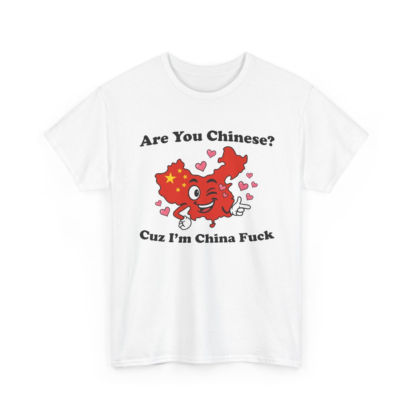 Are You Chinese? Cuz I’m China Fuck | T-Shirt