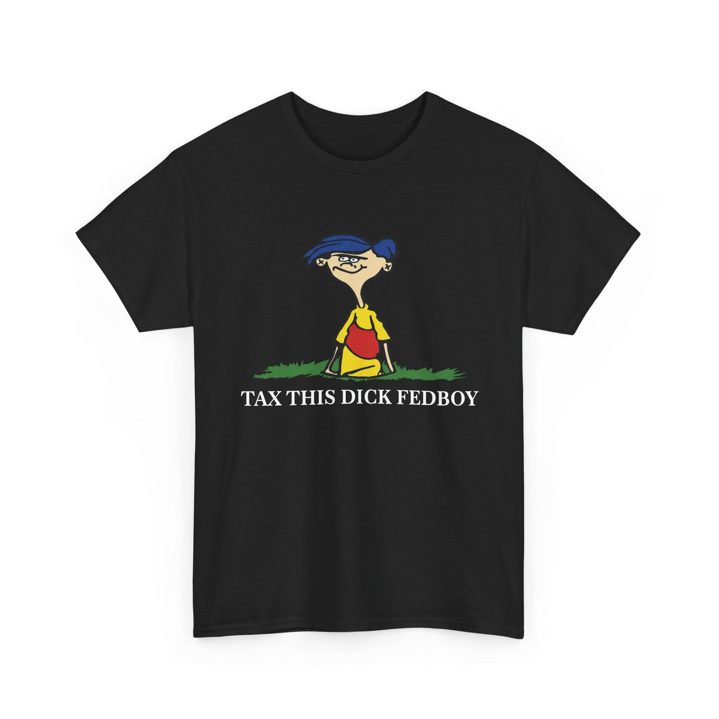 Tax This Dick Fedboy Rolf | T-Shirt