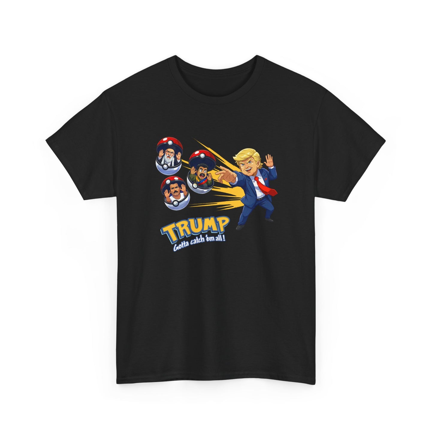 Trump Pokemon Gotta Catch Em' All | T-Shirt