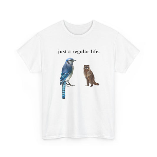 Just a Regular Life | T-Shirt