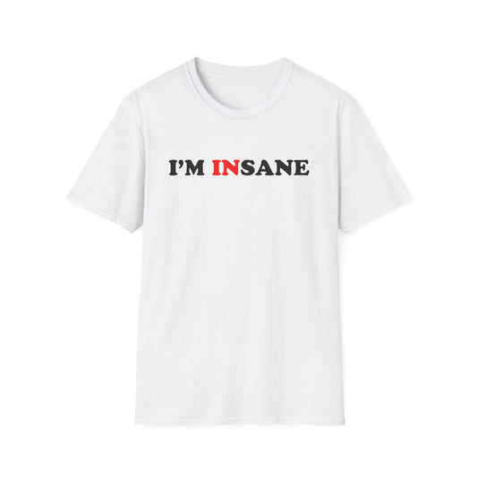 I'm INsane | T-Shirt