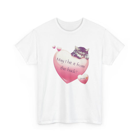May I Hit it From the Back Kitten | T-Shirt