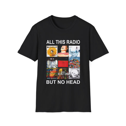 All This Radio But no Head | T-Shirt
