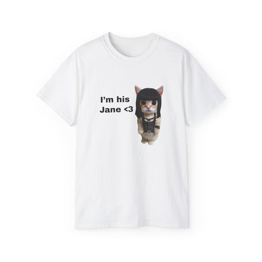 I'm his Jane <3 | T-Shirt